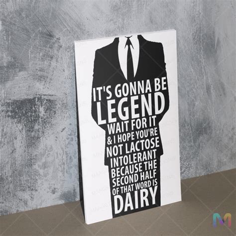 Its going to be Legendary - How i Met Your Mother (Printed Canvas Wall ...