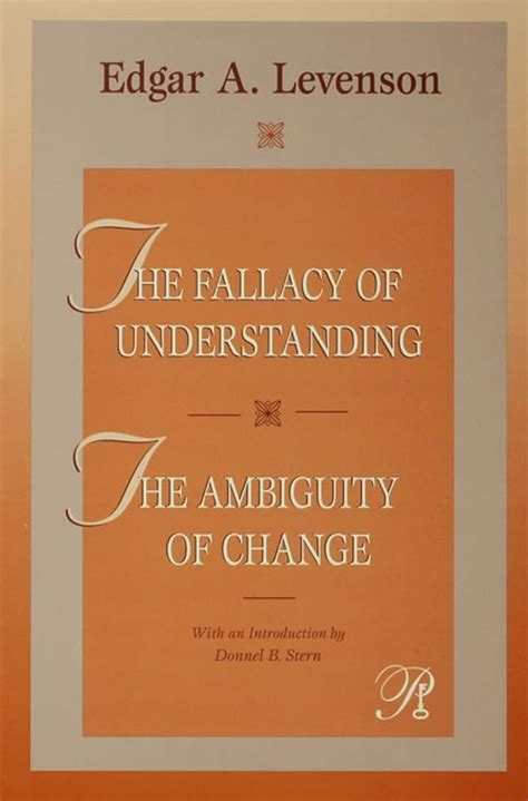 The Fallacy of Understanding & The Ambiguity of Change (Psychoanalysis ...
