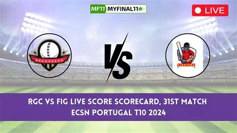 RGC vs FIG Live Score, ECSN Portugal T10 2024, Rangers CC vs Fighters ...
