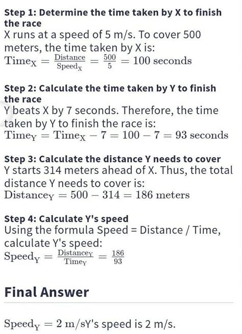In a 500 metre race, x runs at 5 m/s. 'y' is already 314 meters ahead ...