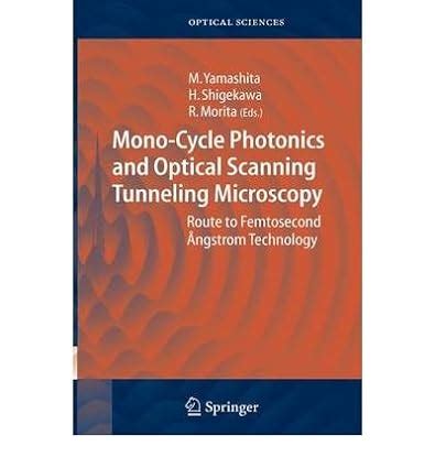 [( Mono-Cycle Photonics and Optical Scanning Tunneling Microscopy: v ...