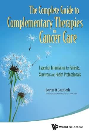 Complete Guide To Complementary Therapies In Cancer Care, The ...