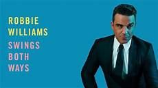 robbie williams swing tour robbie williams swings both ways official album sler robbie williams swing tour robbie williams swings both ways official album sler