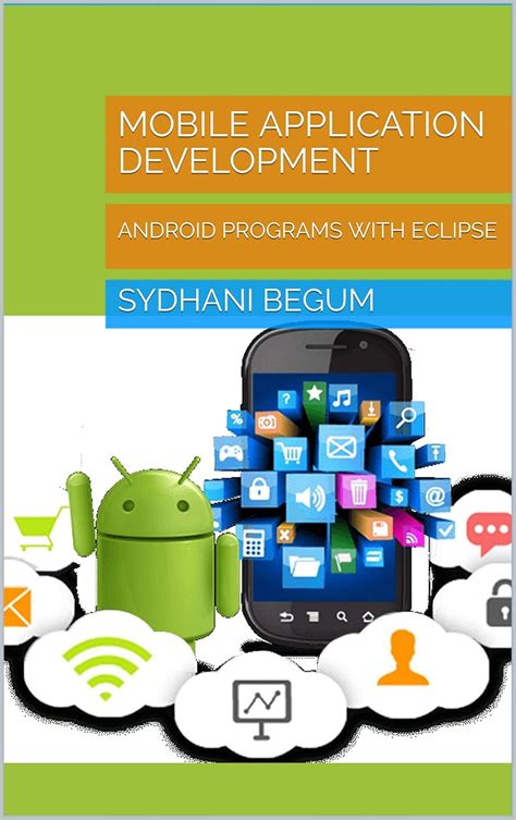 MOBILE APPLICATION DEVELOPMENT: ANDROID PROGRAMS WITH ECLIPSE eBook ...