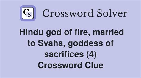 Hindu god of fire, married to Svaha, goddess of sacrifices (4 ...