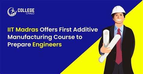IIT Madras Offers First Additive Manufacturing Course to Prepare ...