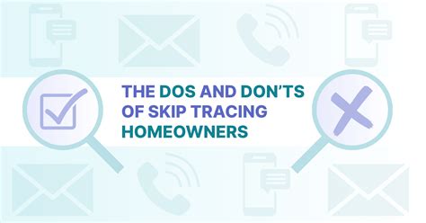 The Dos and Don’ts of Skip Tracing Homeowners