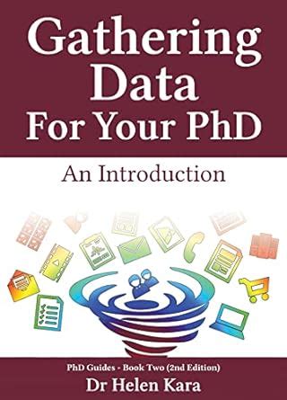 Gathering Data For Your PhD: An Introduction (PhD Guides Book 2) eBook ...