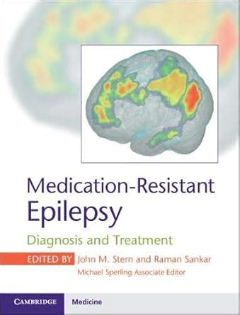 Medication-Resistant Epilepsy: Diagnosis and Treatment eBook : Stern ...