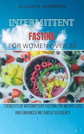 Intermittent fasting for women over 30: 7 benefits of intermittent ...
