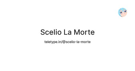 Scelio La Morte — Teletype