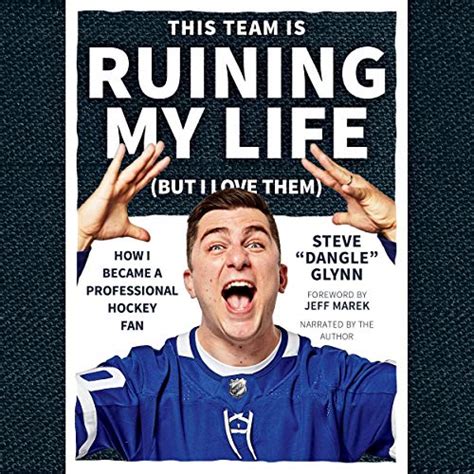 This Team Is Ruining My Life (But I Love Them): How I Became a ...
