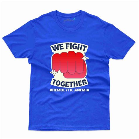 We Fight T-Shirt- Hemolytic Anemia Collection | Gubbacci