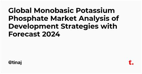 Global Monobasic Potassium Phosphate Market Analysis of Development ...