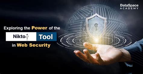 Exploring the Power of the Nikto Tool in Web Security - DataSpace Academy
