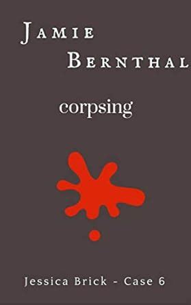 Corpsing (Jessica Brick Book 6) eBook : Bernthal, Jamie: Amazon.in ...