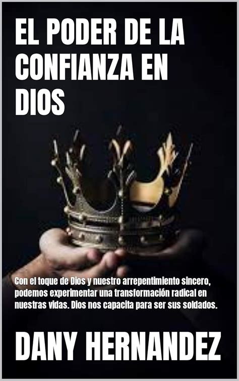 EL PODER DE LA CONFIANZA EN DIOS: Con el toque de Dios y nuestro ...