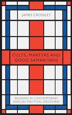Buy Cults, Martyrs and Good Samaritans: Religion in Contemporary ...