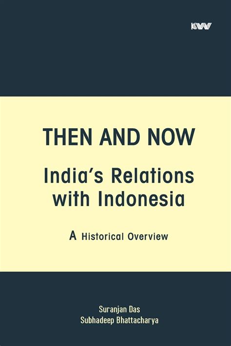 Buy THEN AND NOW INDIAS RELATIONS WITH INDONESIA A Historical Overview ...