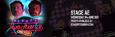 Two Friends Tickets | 14th June | The Stage AE in Pittsburgh, PA