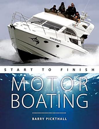 Motorboating Start to Finish: From Beginner to Advanced: The Perfect ...
