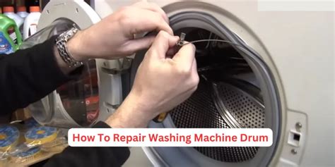 Repairing Washing Machine Drum: A Comprehensive Guide