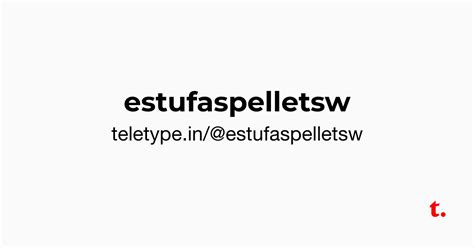 @estufaspelletsw — Teletype