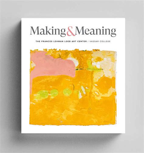 Making & Meaning - Publications - Frances Lehman Loeb Art Center ...