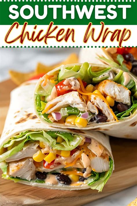 Southwest Chicken Wrap - Insanely Good