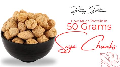 How Much Protein In 50 Grams Soya Chunks?