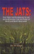 Buy The Jats: Vol. 1: Their Role and Contribution to the Socio-Economic ...
