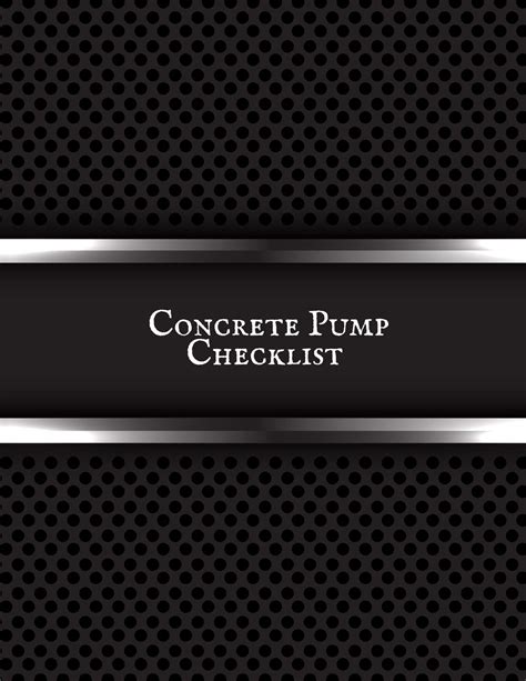 Buy Concrete Pump Checklist: Concrete Pump Activity Log Journal ...