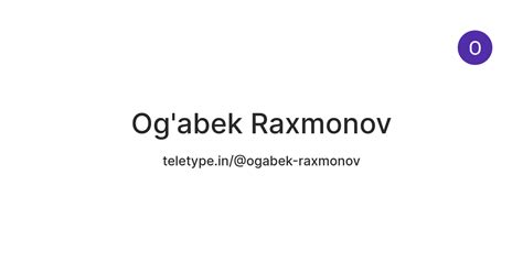 Og'abek Raxmonov — Teletype