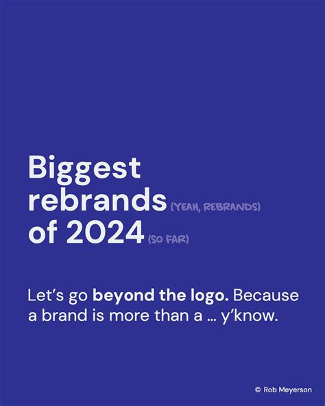 Rob Meyerson | I shared a list of “biggest rebrands of 2024 so far” a couple of weeks ago, and a ...
