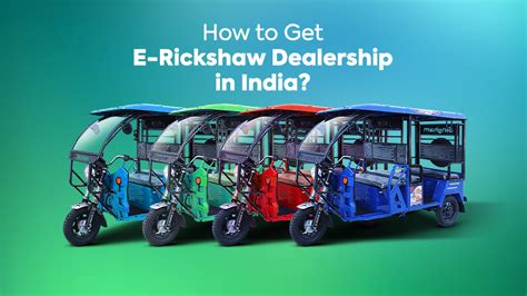How to Get E Rickshaw Dealership & What is E Rickshaw Dealership Cost ...