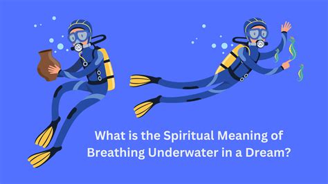 What Is The Spiritual Meaning Of Breathing Underwater In A Dream ...