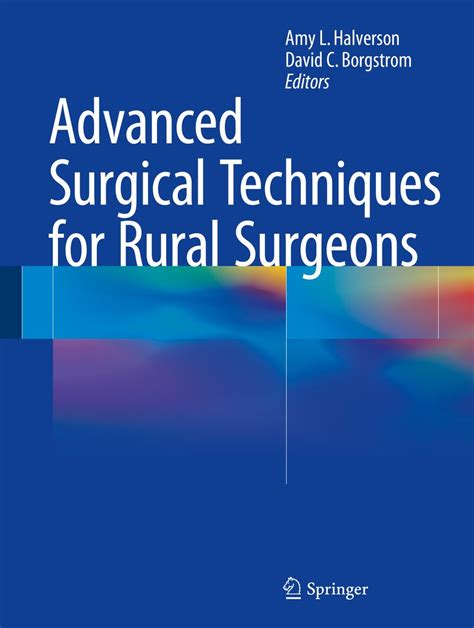 Advanced Surgical Techniques for Rural Surgeons eBook : Halverson, Amy ...