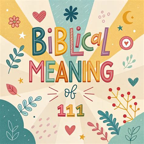 Biblical Meaning Of 111: Unity Authority & Divine Revelation