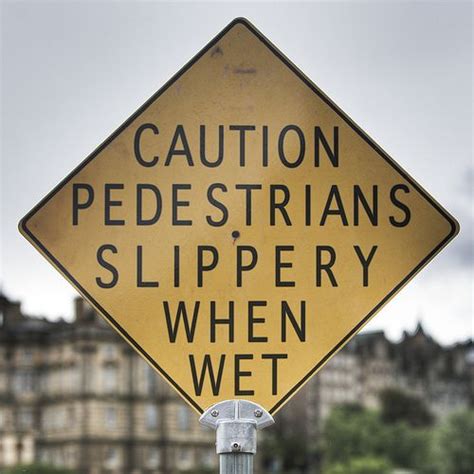 Caution Pedestrians Slippery When Wet funny sign | Funny road signs, Grammar humor, Slippery ...