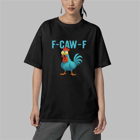 F Caw F Chicken Shirt - gullprint.com