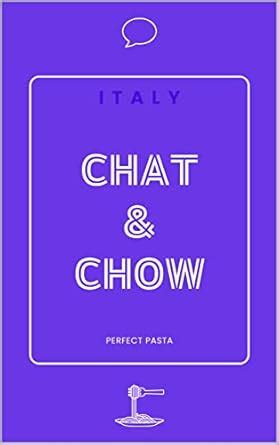 Chat & Chow - Italy: Perfect Pasta eBook : Bawden, Brad, Spata, Zac ...