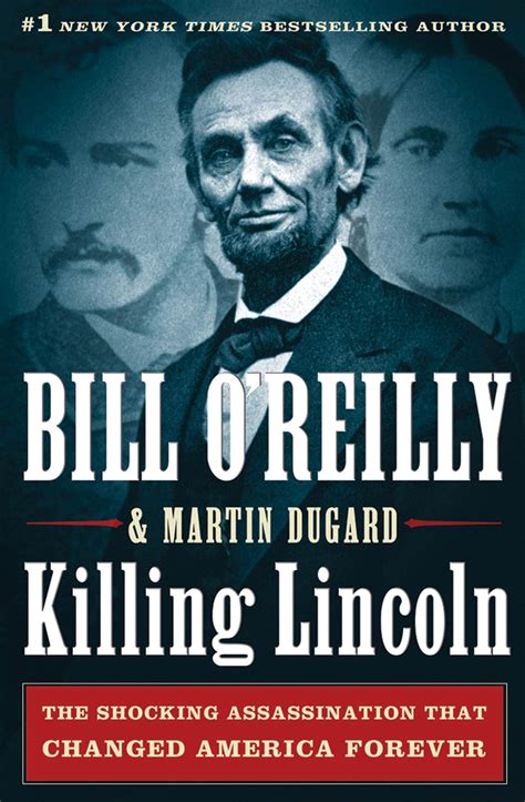 Killing Lincoln: The Shocking Assassination that Changed America ...