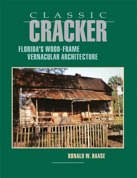 Buy Classic Cracker: Florida's Wood-Frame Vernacular Architecture Book ...