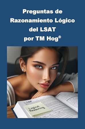 Preguntas de Razonamiento Lógico del LSAT por TM Hog® (Spanish Edition ...