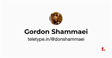 Gordon Shammaei — Teletype