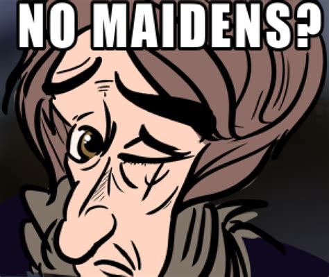 No Maidens / Maidenless: Image Gallery | Know Your Meme