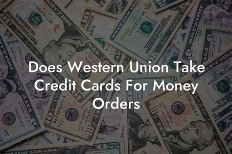 Does Western Union Take Credit Cards For Money Orders - Flik Eco