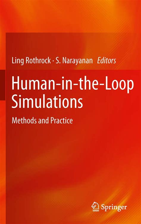 Human-in-the-Loop Simulations: Methods and Practice : Rothrock, Ling ...