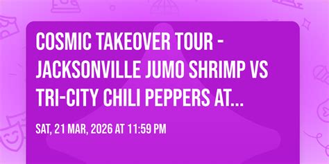 Cosmic Takeover Tour - Jacksonville Jumo Shrimp vs Tri-City Chili ...