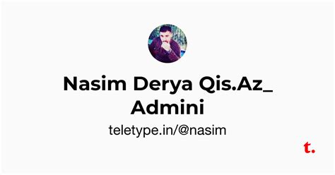 Nasim Derya Qis.Az_ Admini — Teletype